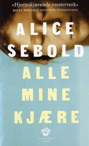 Alle Mine Kjære by Alice Sebold