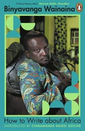 How to Write About Africa by Binyavanga Wainaina