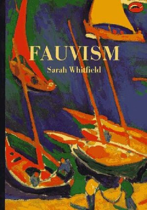 Fauvism by Sarah Whitfield