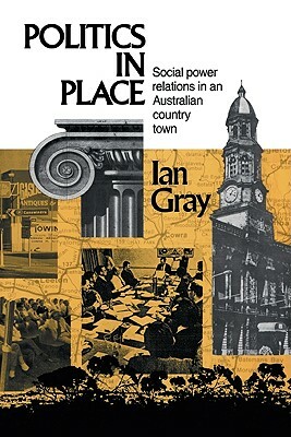 Politics in Place by I. W. Gray, Ian Gray