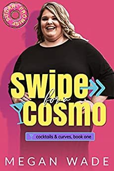 Swipe for a Cosmo by Megan Wade