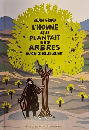 L'homme qui plantait des arbres by Jean Giono