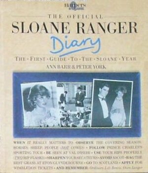 The Official Sloane Ranger Diary: The First Guide to the Sloane Year by Ann Barr, Peter York