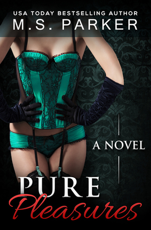 Pure Pleasures by M.S. Parker