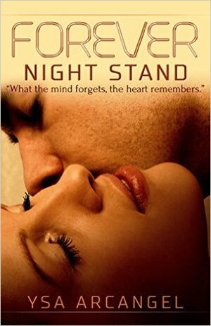 Forever Night Stand by Ysa Arcangel