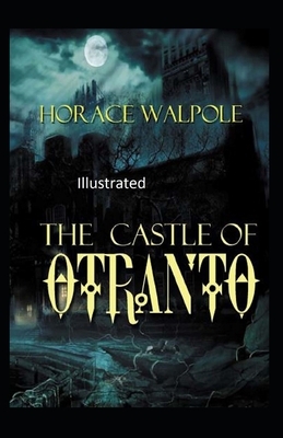 The Castle of Otranto Illustrated by Horace Walpole