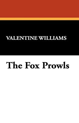 The Fox Prowls by Valentine Williams