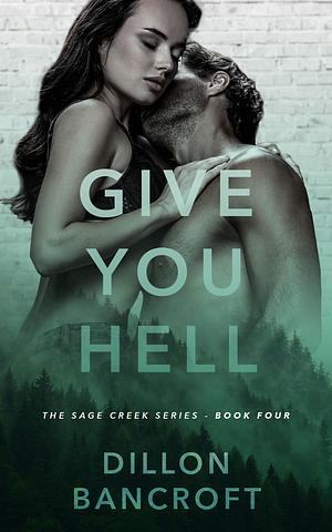 Give You Hell by Dillon Bancroft