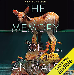 The Memory of Animals by Claire Fuller