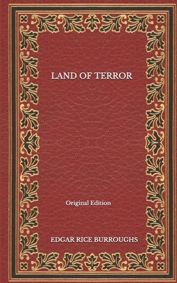 Land Of Terror - Original Edition by Edgar Rice Burroughs