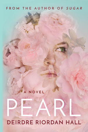 Pearl by Deirdre Riordan Hall