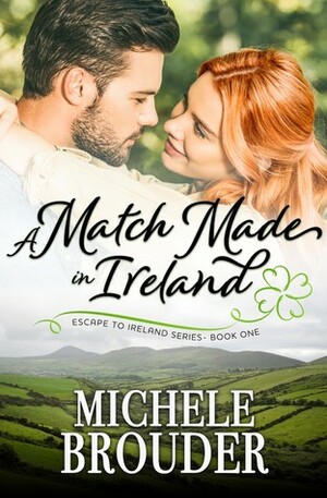 A Match Made in Ireland by Michele Brouder