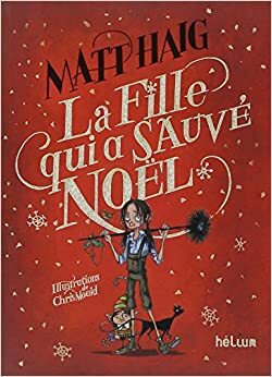 La Fille qui a sauvé Noël by Matt Haig