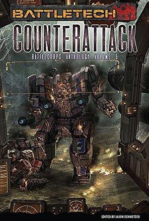 BattleTech: Counterattack by Jason Schmetzer, Jason Schmetzer, Steven Mohan Jr., Kevin Killiany