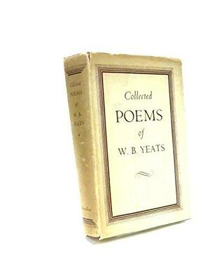 Collected Poems of W. B. Yeats by W.B. Yeats