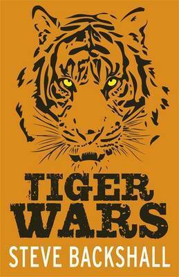 Tiger Wars by Steve Backshall