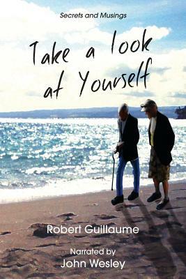 Take a Look at Yourself: Secrets and Musings by Robert Guillaume, John Wesley