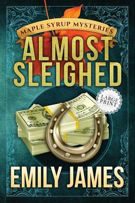 Almost Sleighed by Emily James