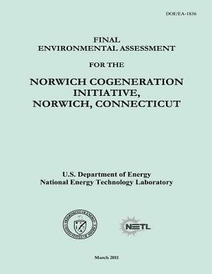 Final Environmental Assessment for the Norwich Cogeneration Initiative, Norwich, Connecticut (DOE/EA-1836) by National Energy Technology Laboratory, U. S. Department of Energy