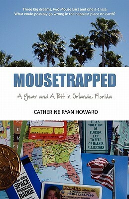 Mousetrapped: A Year and A Bit in Orlando, Florida by Catherine Ryan Howard