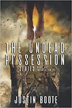 Infestation (Undead Possession # 1) by Justin Boote