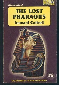 The Lost Pharaohs by Leonard Cottrell