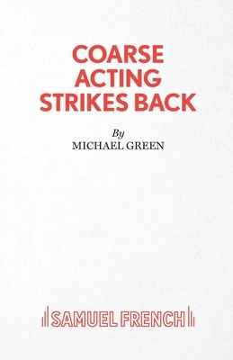 Coarse Acting Strikes Back by Michael Green