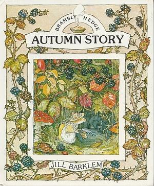 Autumn Story (Brambly Hedge) by Jill Barklem