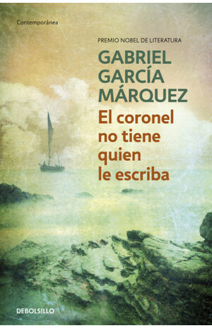 El coronel no tiene quien le escriba by Gabriel García Márquez