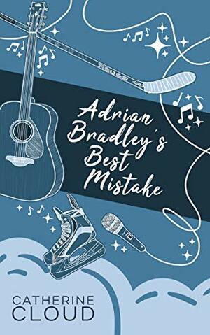 Adrian Bradley's Best Mistake by Catherine Cloud