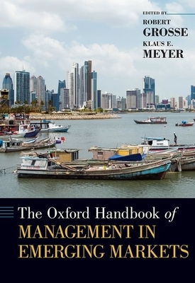 The Oxford Handbook of Management in Emerging Markets by 