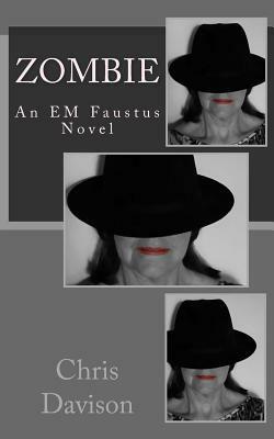 Zombie: An EM Faustus Novel by Chris Davison
