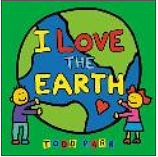 I Love the Earth by Todd Parr