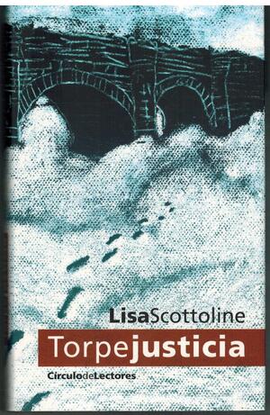 Torpe justicia by Lisa Scottoline, Lisa Scottoline