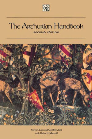 The Arthurian Handbook by Geoffrey Ashe, Norris J. Lacy, Debra N. Mancoff