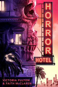 Horror Hotel by Victoria Fulton, Faith McClaren