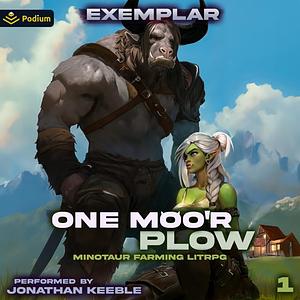 One Moo'r Plow: Minotaur Farming Litrpg by Exemplar Invictus