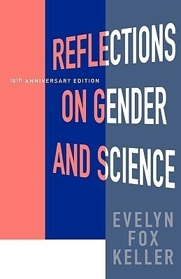 Reflections on Gender and Science by Evelyn Fox Keller