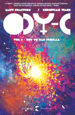 ODY-C, Vol. 1: Off to Far Ithicaa by Matt Fraction, Christian Ward