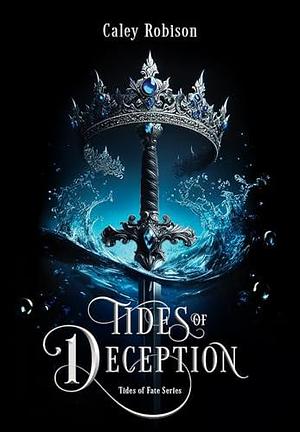 Tides of Deception by Caley Robison, Kate Black