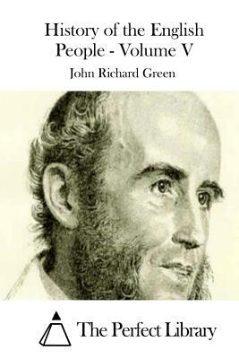 History of the English People - Volume V by John Richard Green