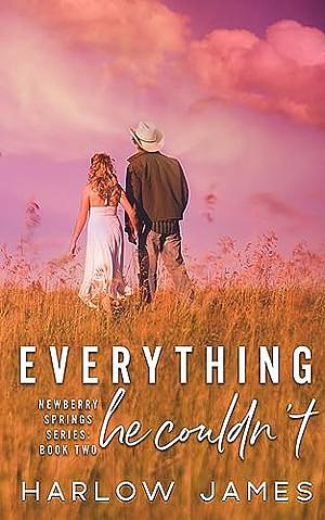 Everything He Couldn't by Harlow James