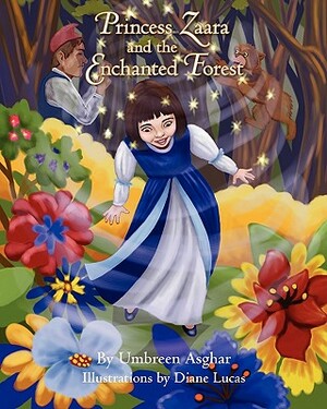 Princess Zaara and the Enchanted Forest by Umbreen Asghar