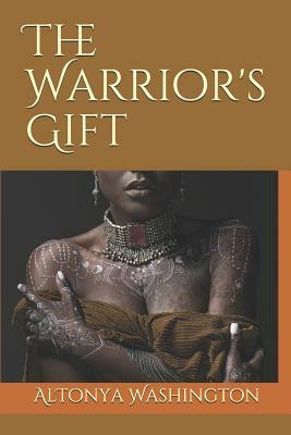 The Warrior's Gift by Altonya Washington