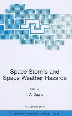 Space Storms and Space Weather Hazards by 