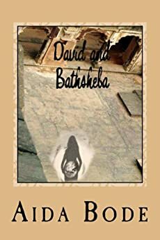 David and Bathsheba by Aida Bode