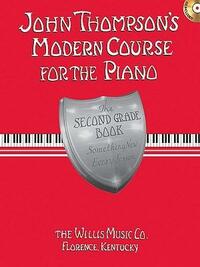 John Thompson's Modern Course for the Piano - Second Grade by John Thompson