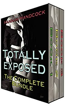 Totally Exposed - The Complete Bundle by Hannah Handcock