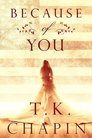 Because of You by T.K. Chapin
