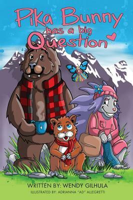 Pika Bunny Has a Big Question by Wendy Gilhula, Adrianna Allegretti